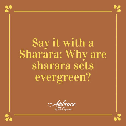 Say it with a Sharara: Why are sharara sets evergreen?