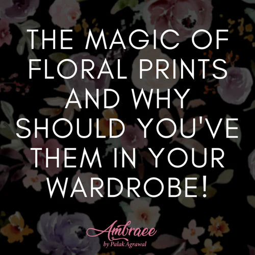 Floral Prints Outfits: Why They Are Wardrobe Must-Haves