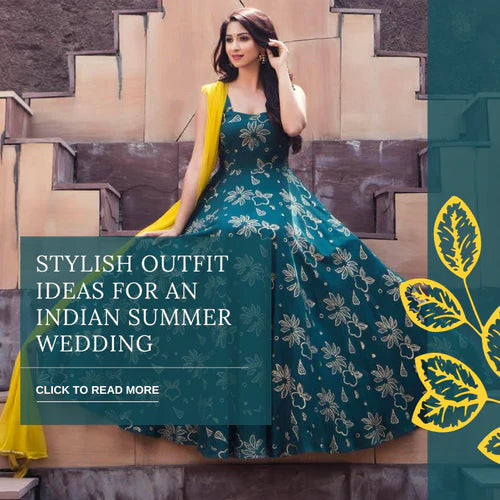 Stylish Outfit Ideas For An Indian Summer Wedding