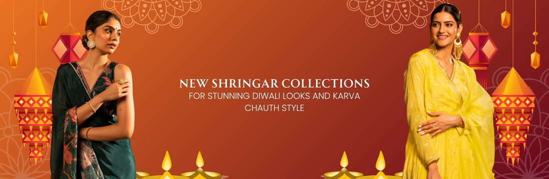 New Shringar Collections for Stunning Diwali Looks and Karva Chauth Style