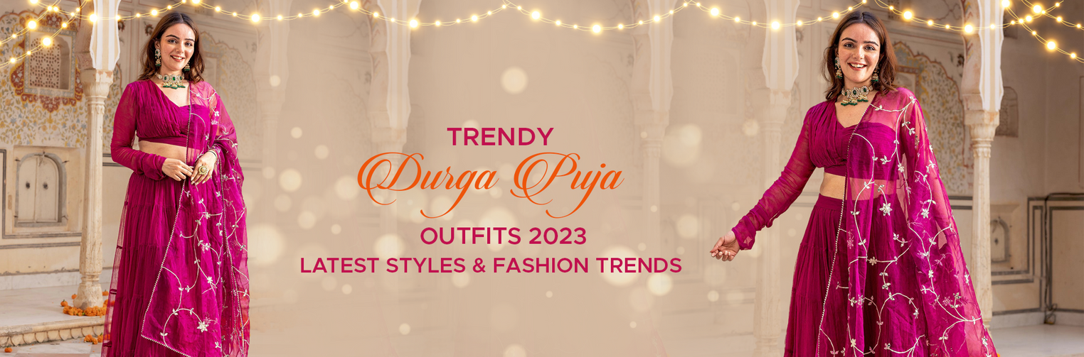 Must Have Trendy Durga Puja Outfits